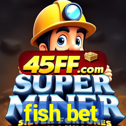 fish bet